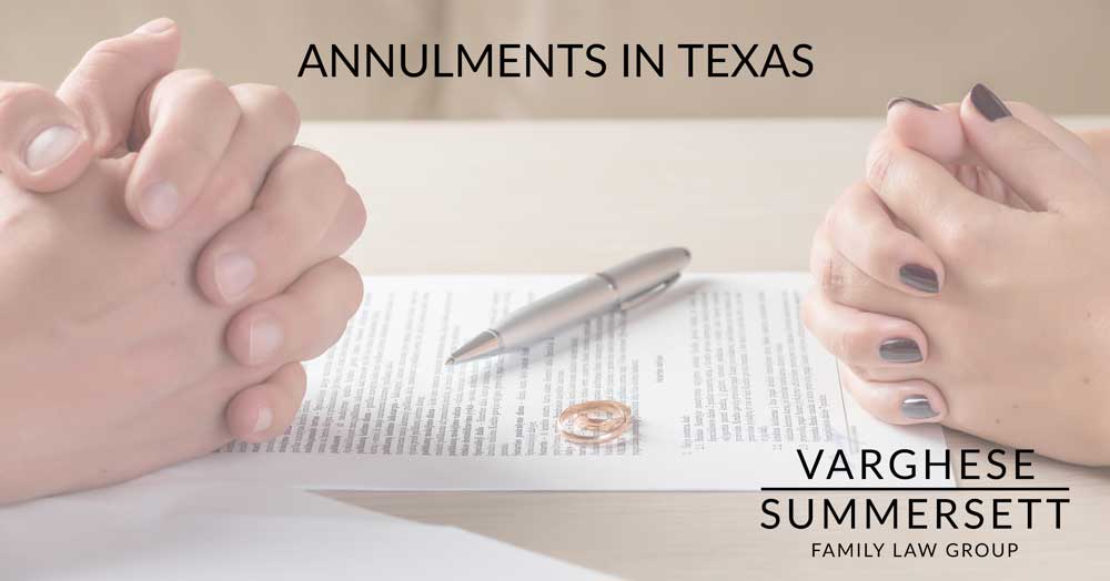 How to get an annulment in Texas | VS Family Law Group