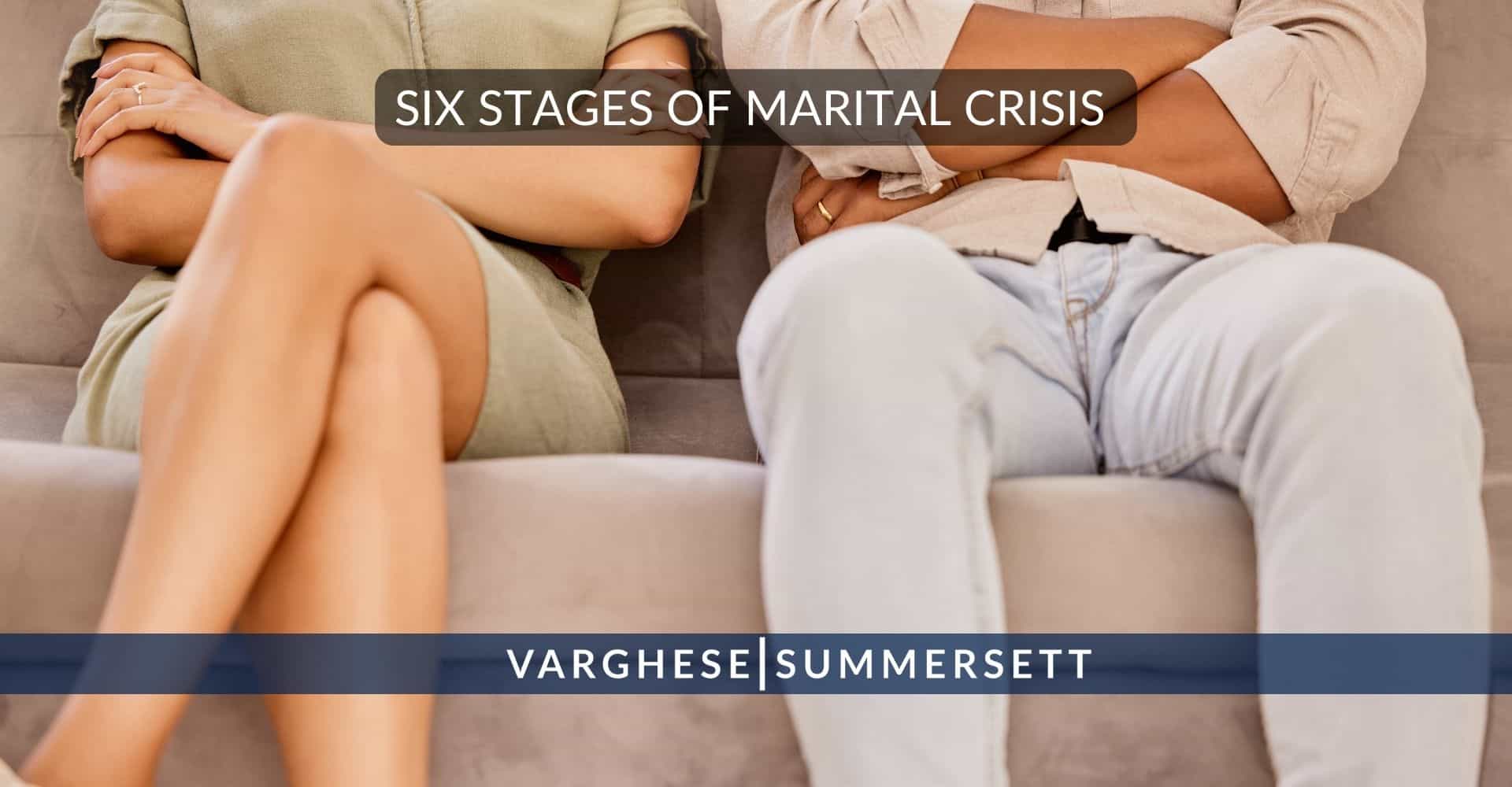 Is Your Marriage Headed for Divorce? 6 Stages of Marital Crisis
