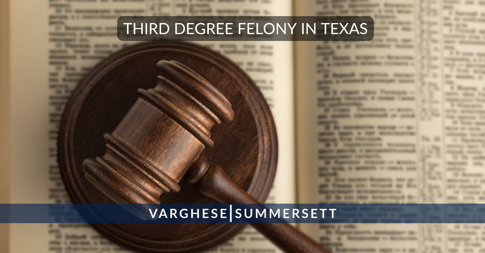 What is a Third Degree Felony in Texas?